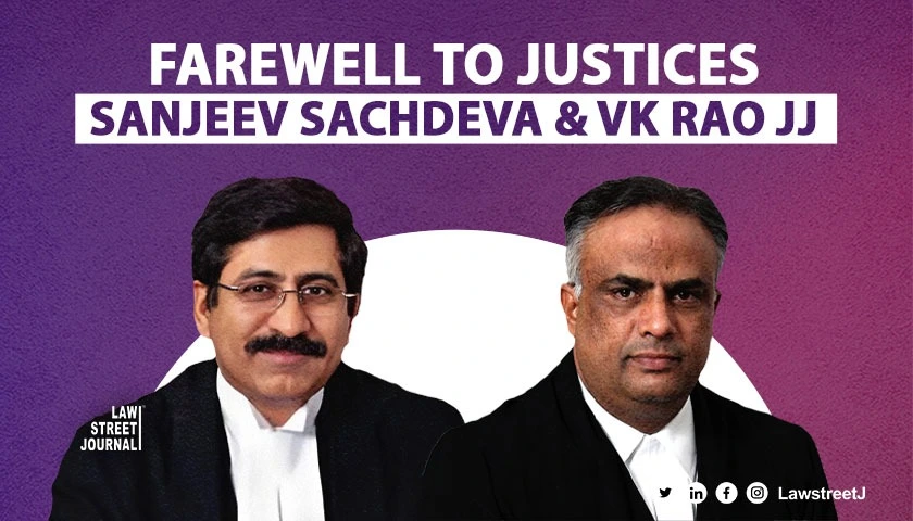 DHCBA bids an farewell to Justices Sanjeev Sachdeva and VK Rao JJ