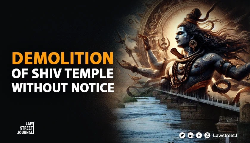 delhi-hc-refuses-to-stop-demolition-of-shiv-temple-without-notice-says-lord-shiv-doesnt-need-our-protection-rather-we-seek-his-protection