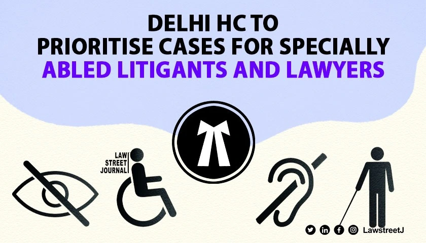 delhi-high-court-to-prioritise-cases-for-litigants-and-lawyers-with-disabilities-read-circular