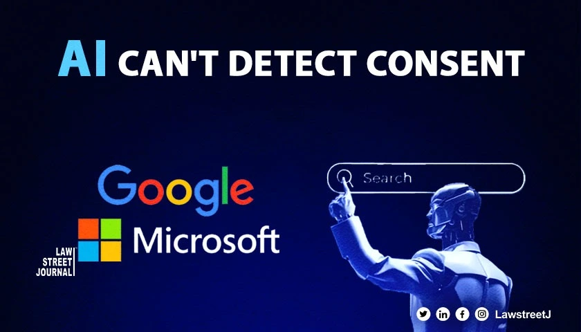 AI cant detect consent Microsoft and Google tell Delhi High Court