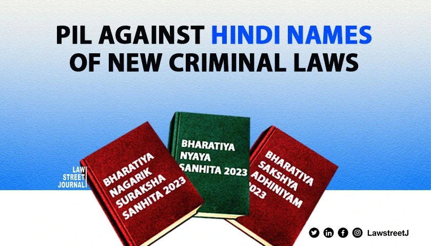 PIL in Kerala High Court against Hindi names for new Criminal Laws