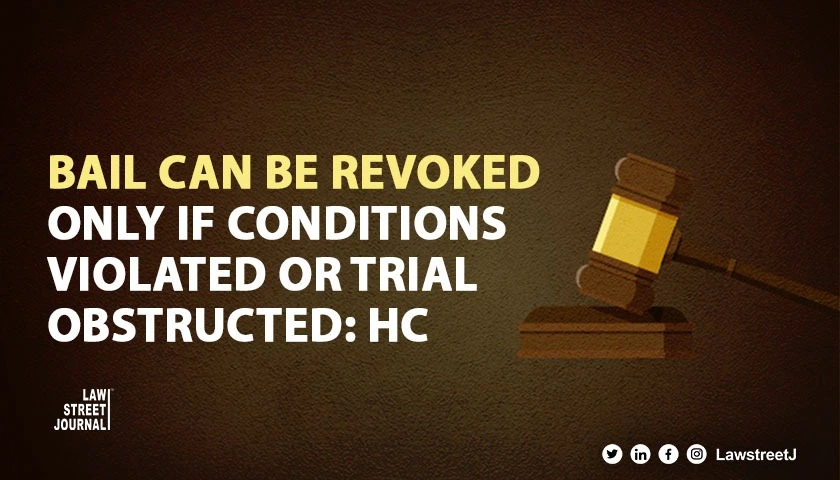 Bail can only be revoked if the accused violates the conditions of bail or impedes a fair trial Jharkhand HC 