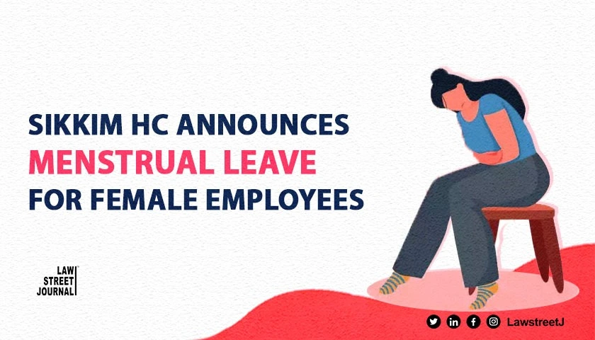 Sikkim High Court Announces Menstrual Leave for Female Employees
