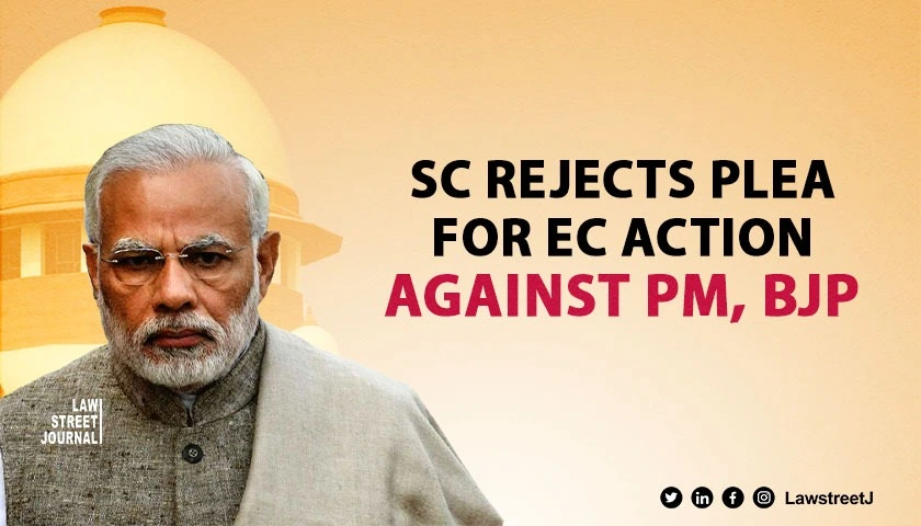sc-declines-to-entertain-plea-for-direction-to-ec-to-act-against-pm-bjp-leaders