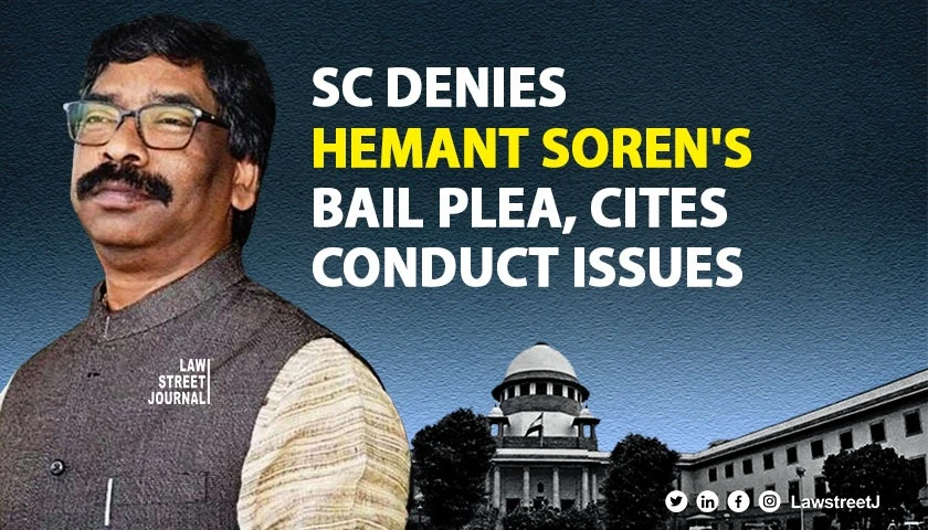 'Conduct not free from blemish,' SC refuses to consider plea by Hemant Soren