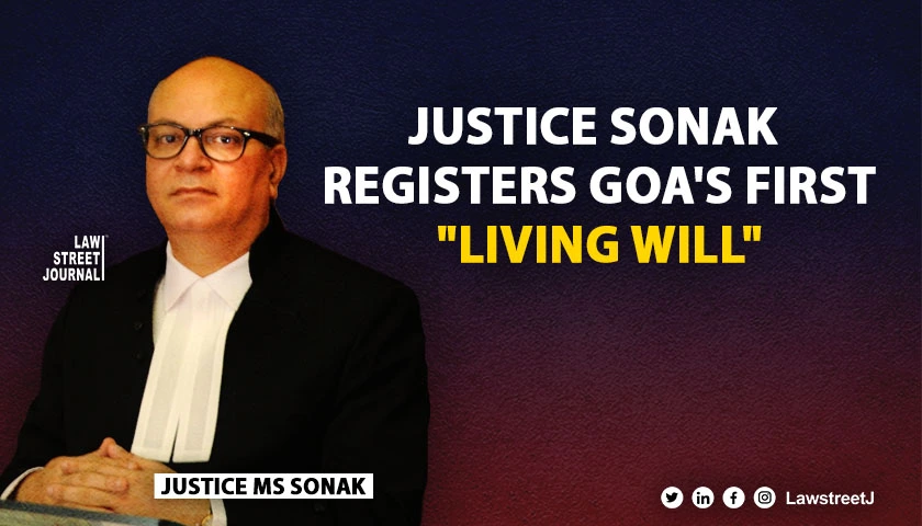 Justice M S Sonak Becomes First in Goa to Register a Living Will