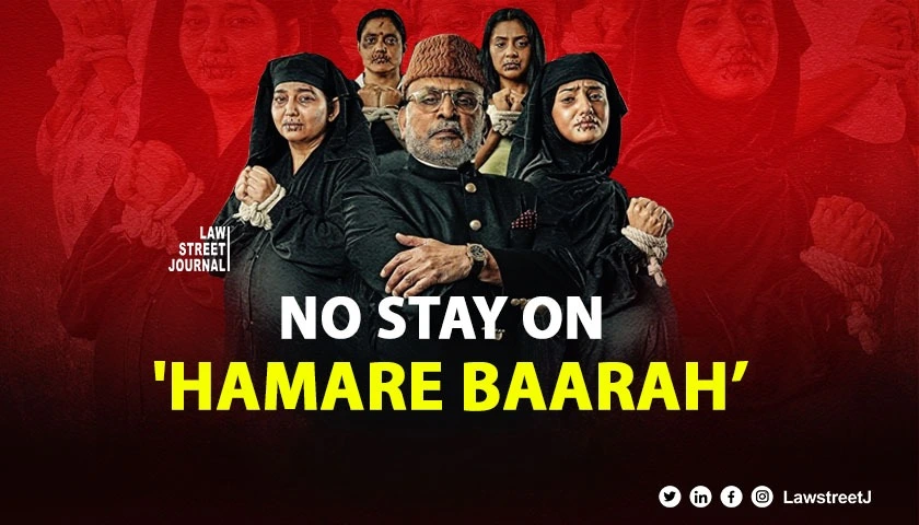 Bombay High Court refuses to stay release of film Hamare Baarah