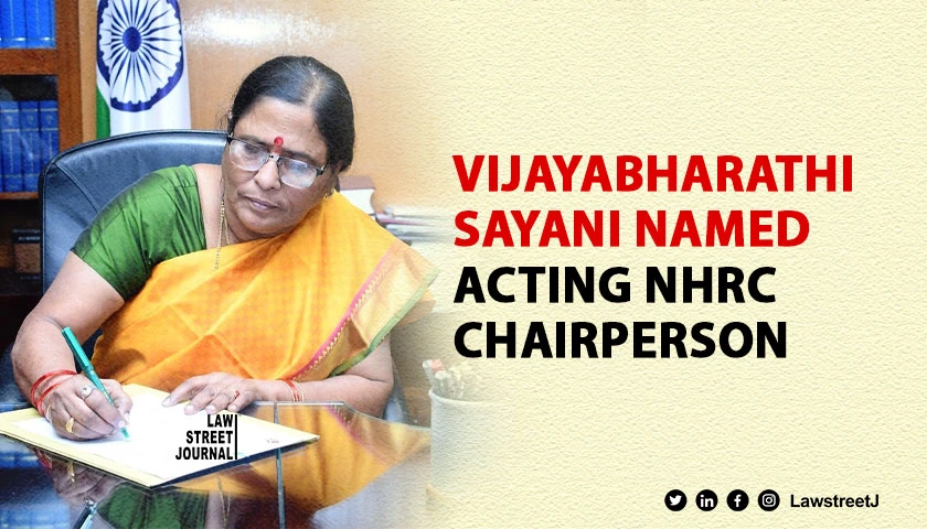 Vijayabharathi Sayani Appointed Acting Chairperson of NHRC Following Justice Arun Mishras Departure