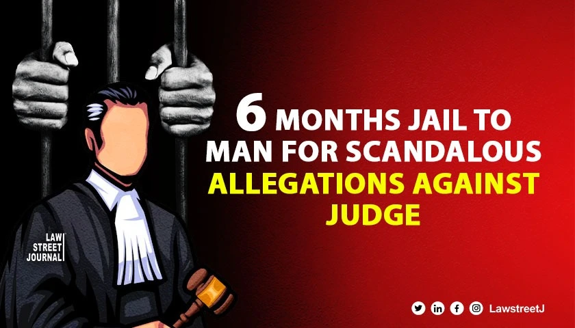 Madras HC sentences Contemnor to 6 months jail for scandalous allegations against Judges
