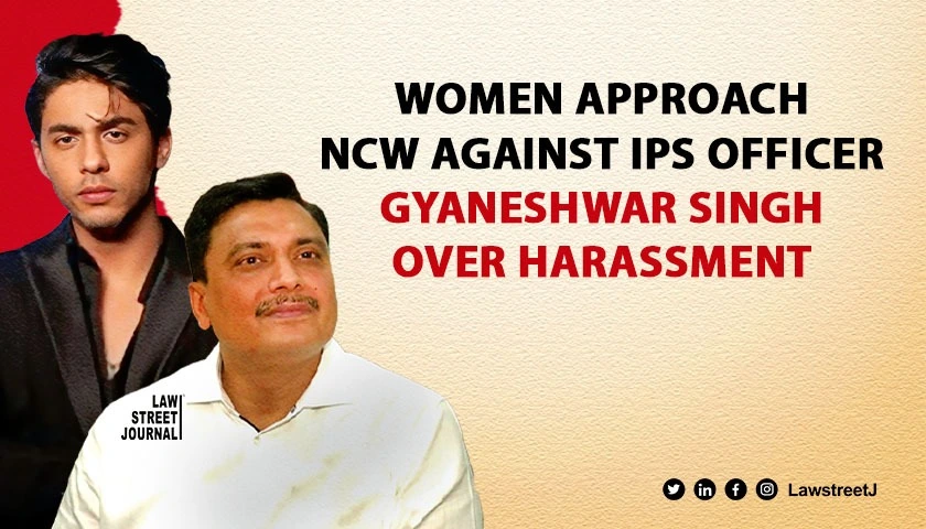 Women including housewife approach NCW against controversial IPS officer Gyaneshwar Singh