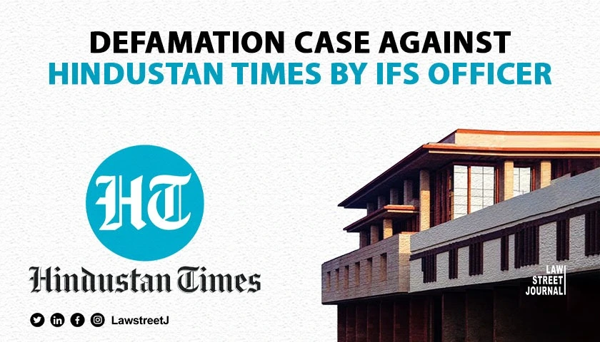 Delhi HC rejects 17 year old defamation case against Hindustan Times by IFS officer