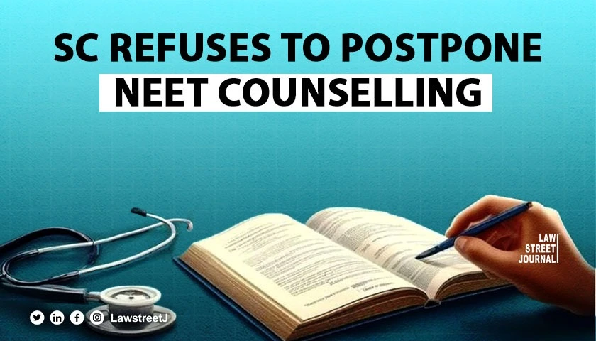 Supreme Court refuses to defer counselling for NEET UG