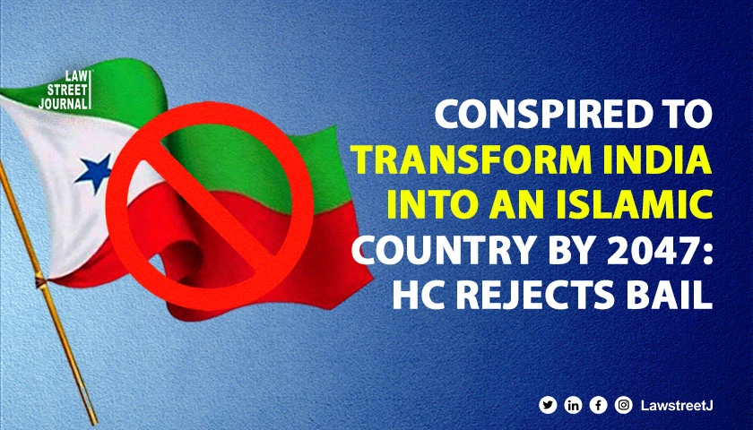 Conspired to transform India into an Islamic country by 2047 Bombay HC denies bail to 3 Islamists PFI members