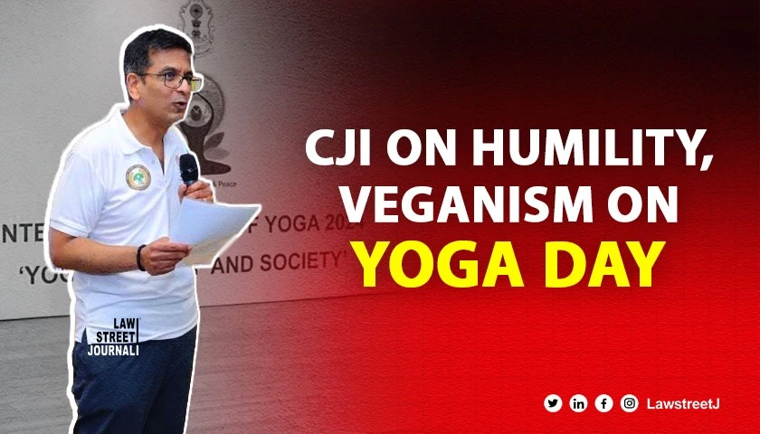 cji-emphasises-importance-of-humility-being-vegan-on-yoga-day
