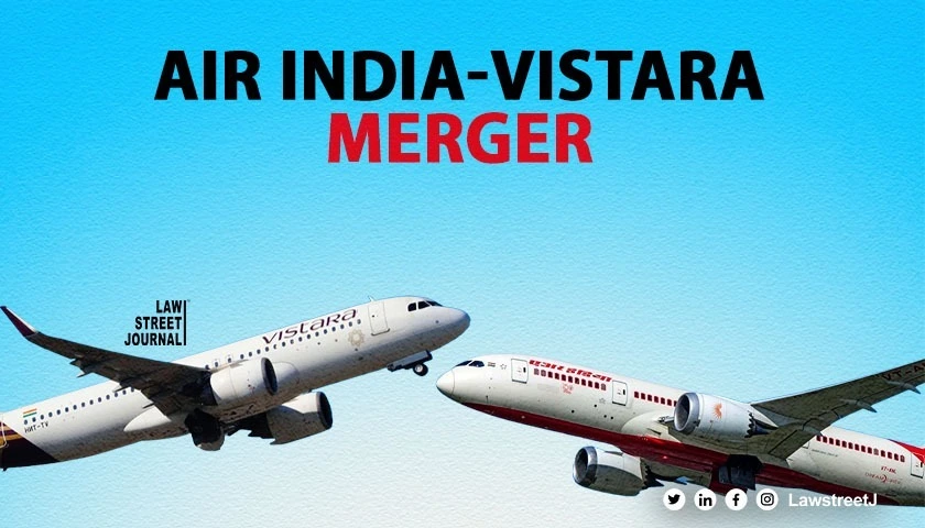 NCLT Approves Air India Vistara Merger Vistara to Dissolve Within Nine Months