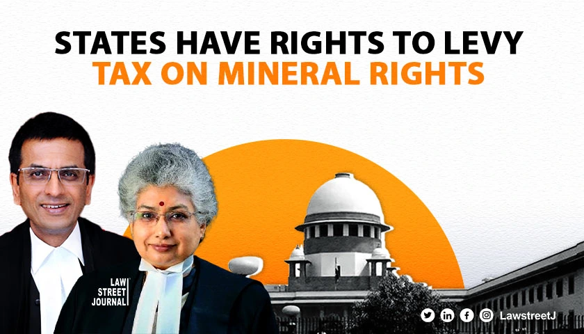 States have rights to levy tax on mineral rights rules SC Justice Nagarathna dissents