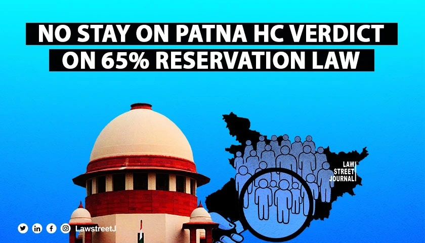 SC refuses to stay Patna HCs verdict quashing law for 65 percent reservation in jobs education