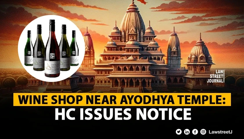 Allahabad HC issues notice on PIL against wine shop near Ayodhya Temple