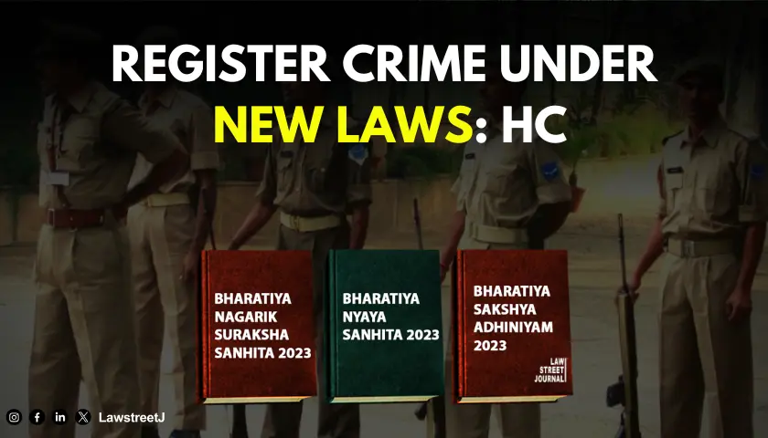 High Court halts investigation orders Police to register crimes under new laws