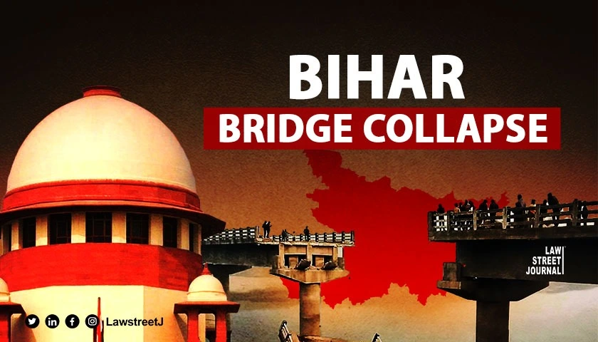 Bihar Bridges collapse SC notice to Bihar govt others on plea for structural audit