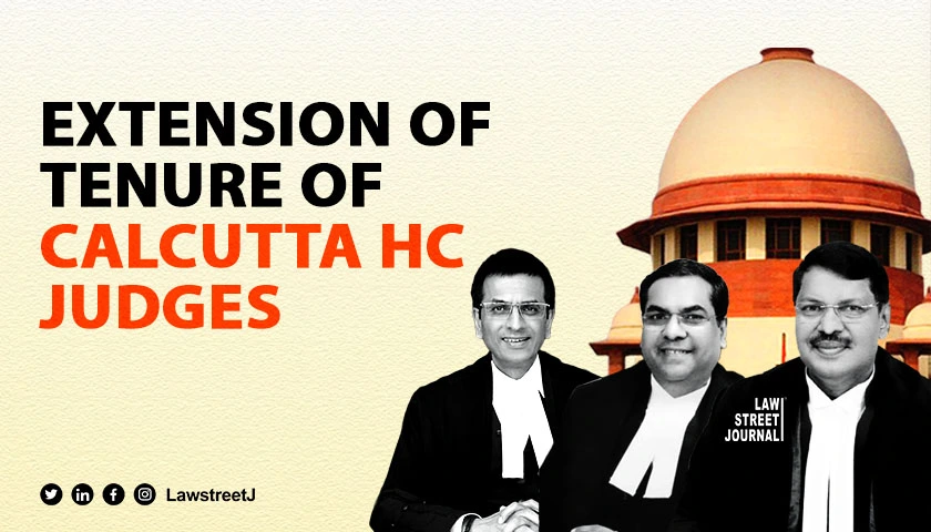 SC Collegium recommends one year extension of tenure of 9 additional judges of Calcutta HC