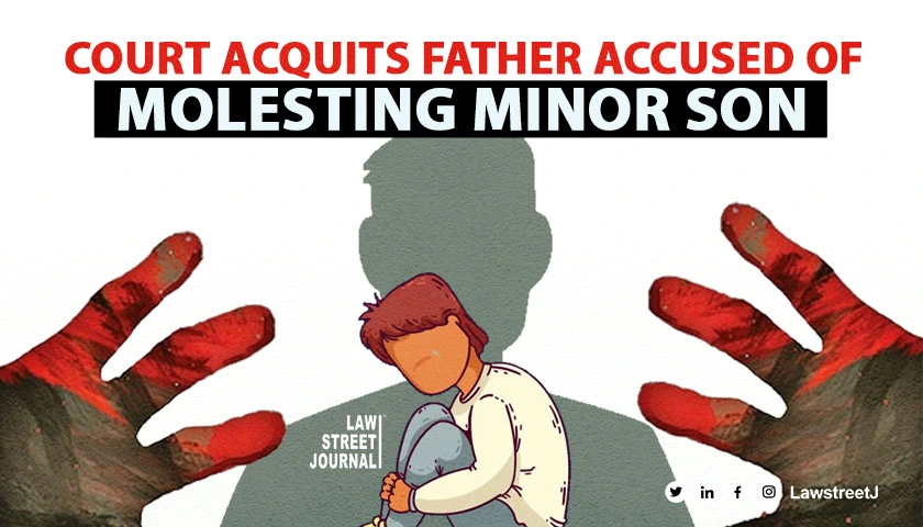 father-accused-of-molesting-minor-son-acquitted-due-to-inconsistent-testimonies