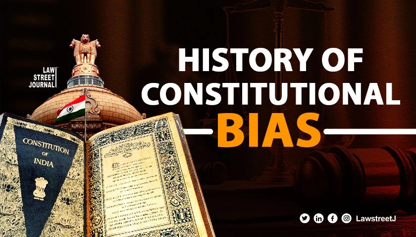 History of Constitutional And Legislative Bias Creating Disparity Among Majority and Minority