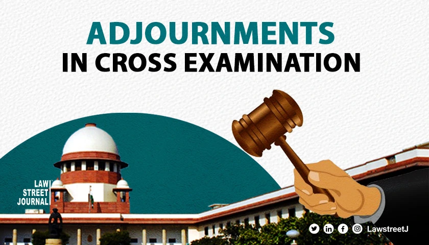 sc-tells-trial-court-avoid-giving-long-adjournment-on-cross-examination