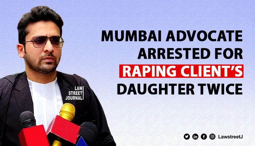 Mumbai Advocate Ali Kaashif Khan Deshmukh arrested for allegedly raping Clients daughter twice