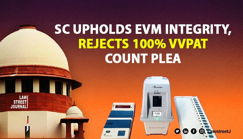 SC dismisses review petition against judgment declining 100 percent cross verification of EVM VVPAT counts