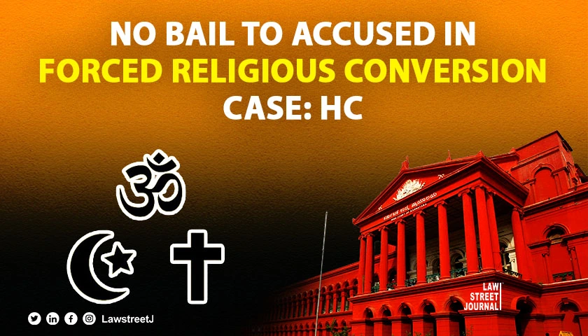 Bail application rejected for accused in forced religious conversion case Karnataka HC