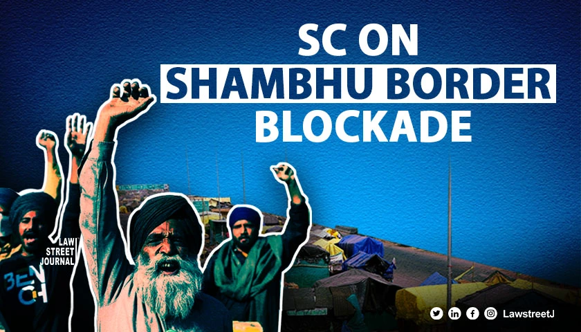 SC asks Punjab Haryana to continue meetings with farmers to clear Shambhu border blockade