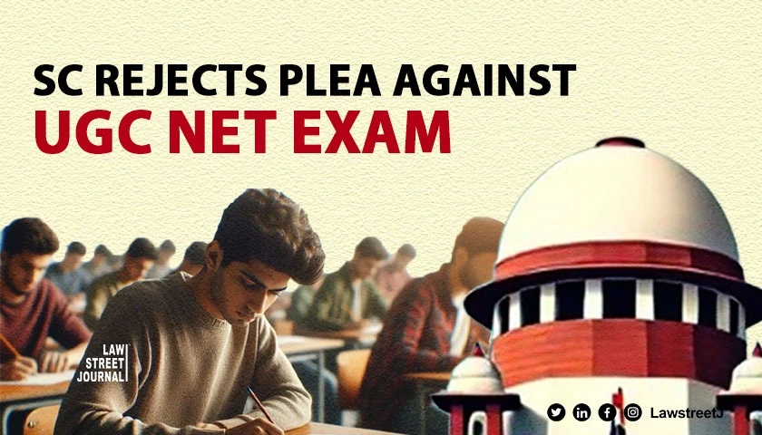 SC rejects plea against UGC NET exam