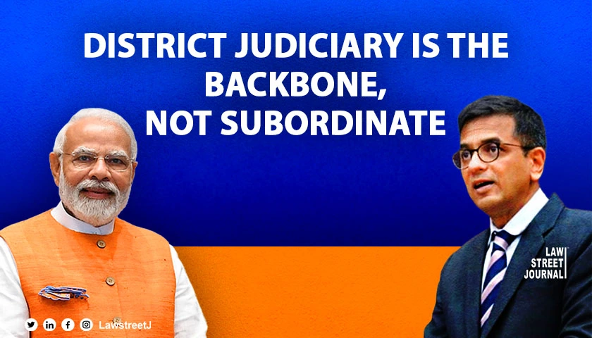 District judiciary backbone of judiciary must not be called subordinate judiciary SC