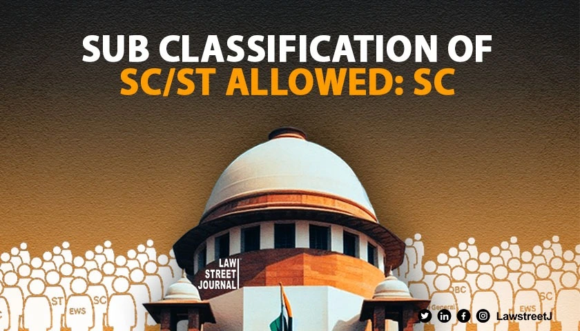 Sub classification of SC/STs permissible for providing quota 