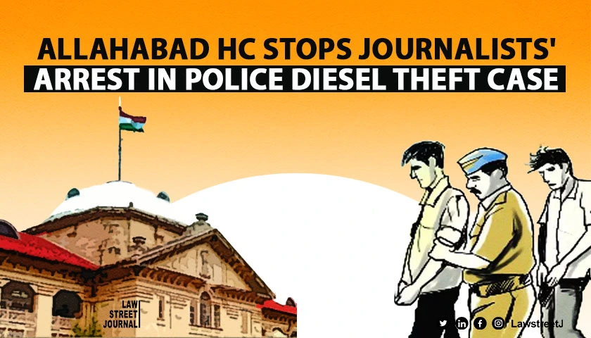 Allahabad HC stays arrest of journalists in police diesel theft case