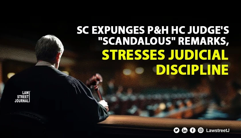 SC expunges absolutely unwarranted and scandalous observations by P and H HC judge against top court