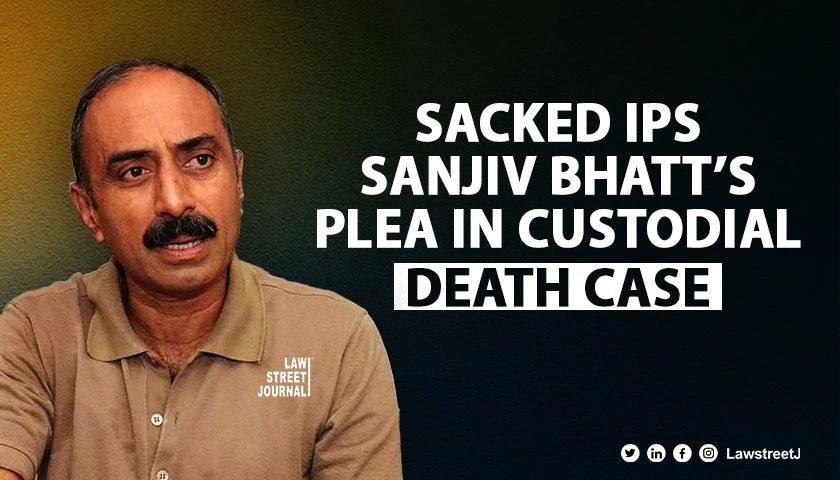 SC notice to Gujarat govt on plea by sacked IPS officer against conviction sentence in custodial death case