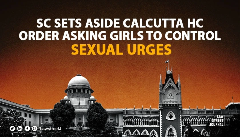 SC sets aside Calcutta HC verdict advising adolescent girls to control sexual urges