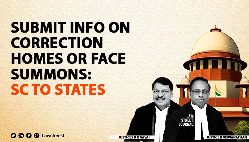 Will be compelled to summon Chief Secy if no info was given by States on open correctional homes SC tells States