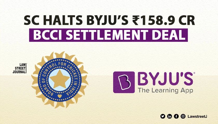 SC stays NCLAT order approving Rs 158 9 Cr settlement dues of Byju with BCCI