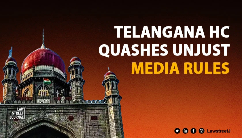 Telangana HC declares media accreditation rules for small newspapers unjust quashes Schedule E