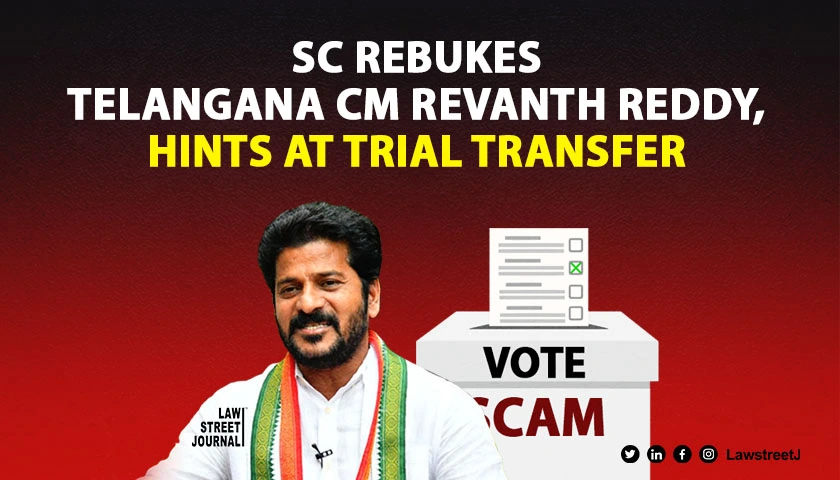 SC takes exception to Telangana CMs statement not foreclosing transfer of trial in cash for Vote scam