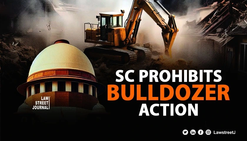 SC prohibits use of Bulldozer against accused without its permission