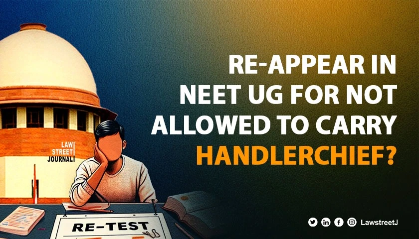 SC rejects plea to re appear in NEET UG for not being allowed to carry handkerchief