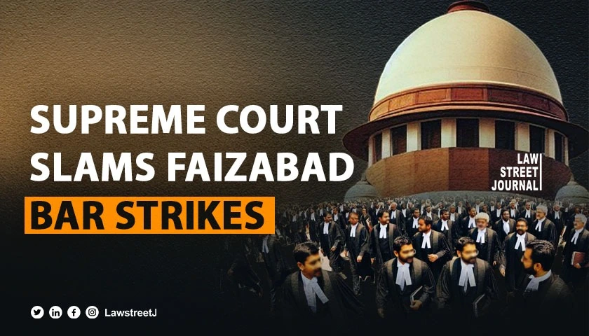 Supreme Court expresses strong disapproval over Faizabad Bar Associations strikes