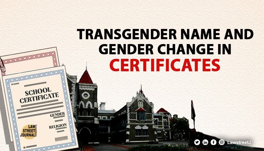 Uttarakhand HC orders State to expedite transgender name and gender changes on educational certificates