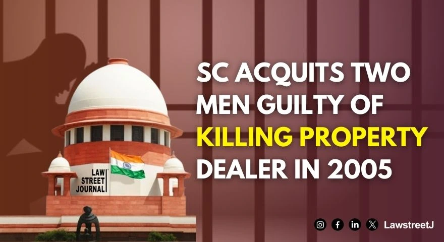 SC sets aside Ktka HCs order holding two men guilty of killing property dealer in 2005