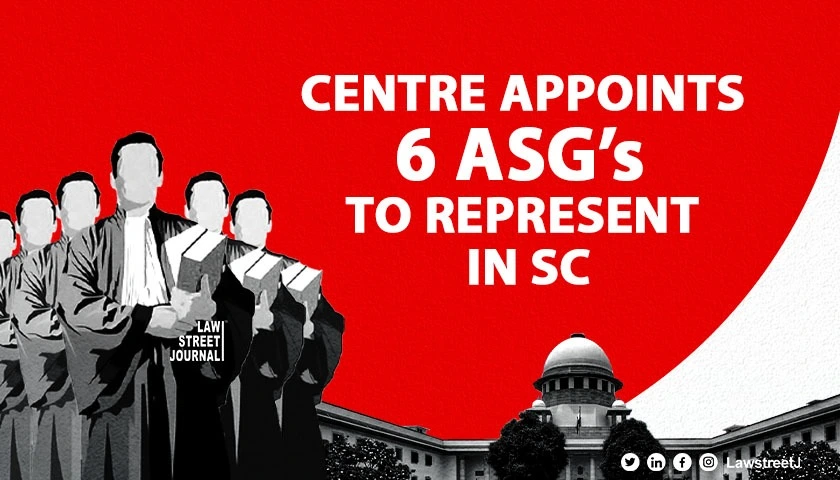 Centre appoints 6 ASGs to represent it in SC