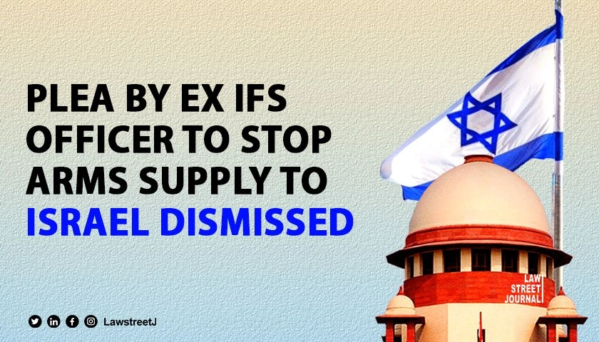 SC dismisses plea by ex IFS officers, activists to stop arms supply to Israel